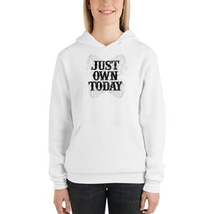 Just Own Today graphic Unisex hoodie