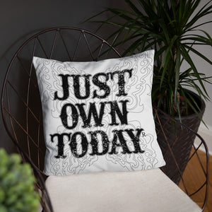 Just Own Today Pillow